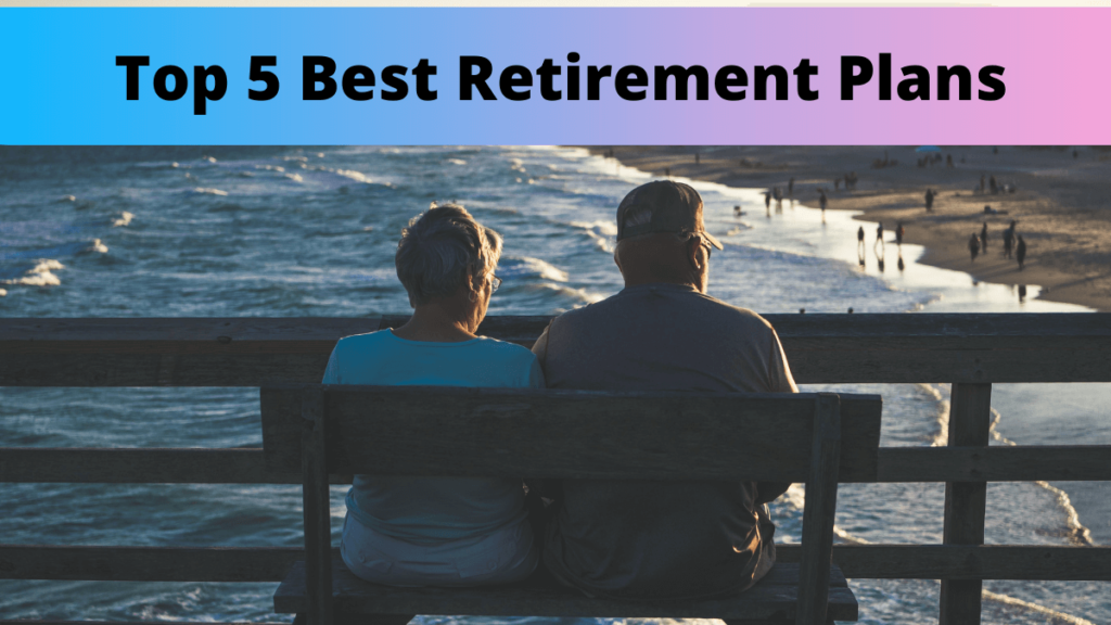 Top Best Retirement Plans In Corehint