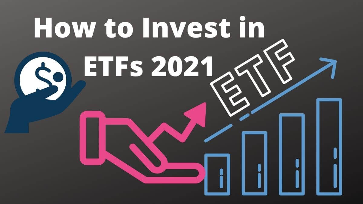 Invest in ETFs 2021