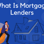 What Is Mortgage Lenders
