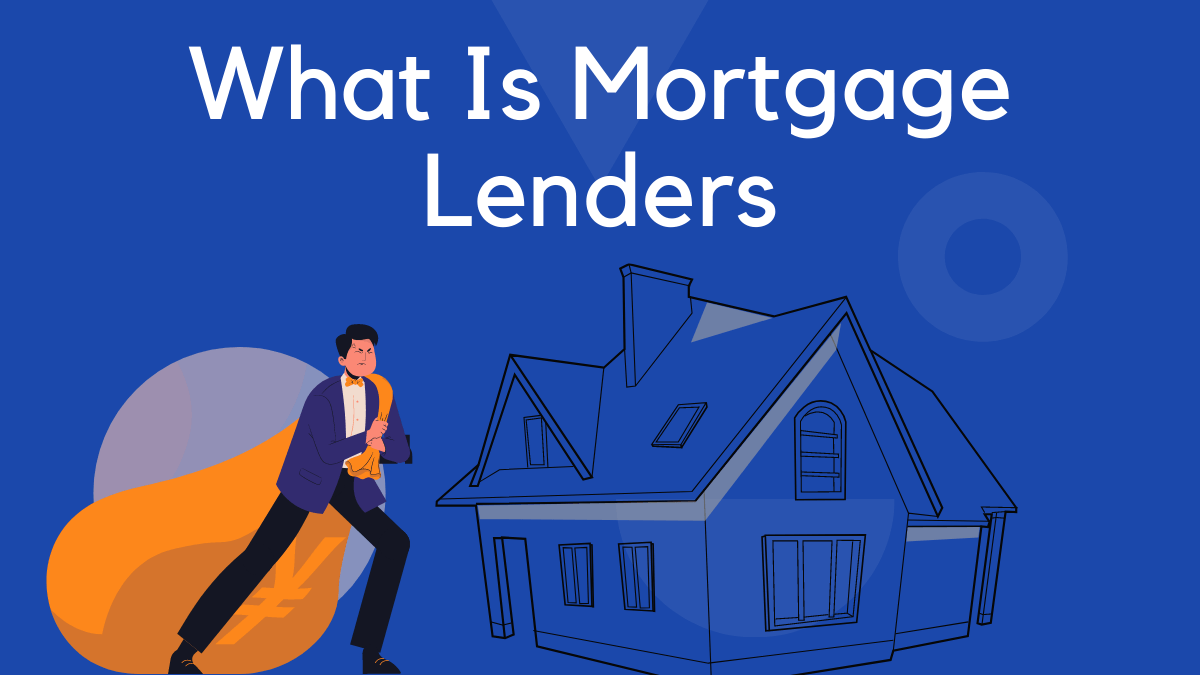 What Is Mortgage Lenders