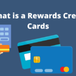 What is a Rewards Credit Cards