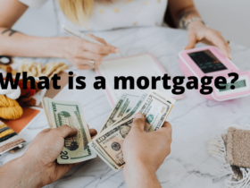 What is a mortgage?