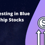 Investing in Blue Chip Stocks